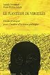 Le planteur de virgules : Guide pratique pour l'atelier d'�criture po�tique