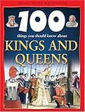 100 things you should know about kings and queens