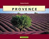 Traumziel Provence - Impressionen aus dem Land des Lichts - Roland Gerth