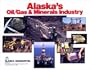 Alaska's Oil/Gas & Minerals Industry (Alaska Geographic,)
