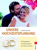 Unsere Hochzeitsplanung: Mit Budgetplan und Monatsplaner zum Heraustrennen - Caroline Corelli