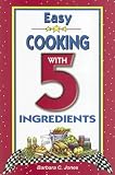 Easy Cooking with 5 Ingredients