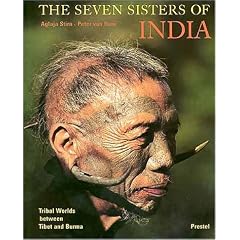 The Seven Sisters of India: Tribal Worlds Between Tibet and Burma (African, Asian & Oceanic Art)