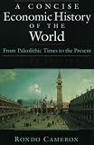 A Concise Economic History of the World: From Paleolithic Times to the Present