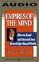 Empires of the Mind Lessons to Lead and Succeed in a Knowledge-Based World