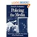 Policing the Media: Street Cops and Public Perceptions of Law Enforcement