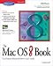 The MAC OS 8 Book: Getting the Most from Your Macintosh Operating System