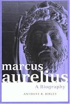 Marcus Aurelius: A Biography (Roman Imperial Biographies)