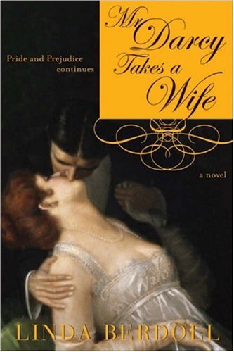 Mr. Darcy Takes a Wife: Pride and Prejudice Continues