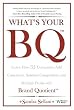 What's Your BQ? Learn How 35 Companies Add Customers, Subtract Competitors, and Multiply Profits with Brand Quotient