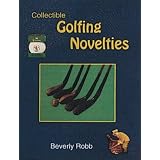 Collectible Golfing Novelties by Beverly Robb