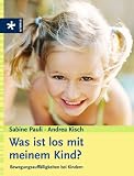 Was ist los mit meinem Kind? Bewegungsauff&auml;lligkeiten bei Kindern - Sabine Pauli, Andrea Kisch