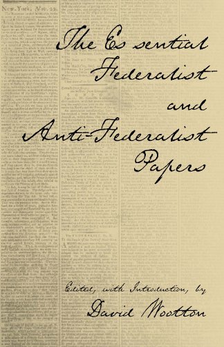 The Essential Federalist and Anti-Federalist Papers (Hackett Classics)