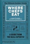 Where Chefs Eat: A Guide to Chefs' Fa...