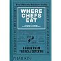 Where Chefs Eat: A Guide to Chefs' Favourite Resta&hellip de Phaidon Editors
