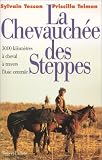 La chevauch�e des steppes : 3000 kms � cheval � travers l'Asie centrale