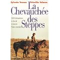 La chevauch�e des steppes : 3000 kms � cheval � travers l'Asie centrale