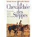 La chevauch�e des steppes : 3000 kms � cheval � travers l'Asie centrale