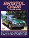 Bristol Cars: A Brooklands Portfolio (Brookands Books Road Test Series): 132 Contemporary Articles Drawn from International Motoring Journals