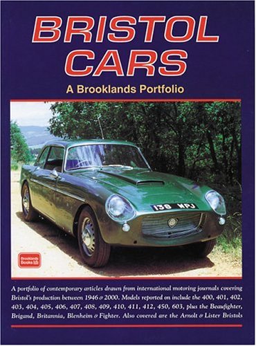 Bristol Cars: A Brooklands Portfolio (Brookands Books Road Test Series): 132 Contemporary Articles Drawn from International Motoring Journals