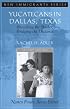 Yucatecans in Dallas, Texas: Breaching the Border, Bridging the Distance (2nd Edition) (New Immigrants)