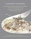London Gateway : Iron Age and Roman salt making in the Thames Estuary : excavation at Stanford Wharf Nature Reserve, Essex