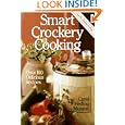 Smart Crockery Cooking: Over 100 Delicious Recipes by Carol Heading Munson