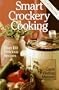 Smart Crockery Cooking: Over 100 Delicious Recipes
