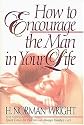 How To Encourage The Man In Your Life