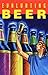Evaluating Beer