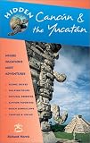 Hidden Cancun and the Yucatan (Hidden Cancun & the Yucatan)