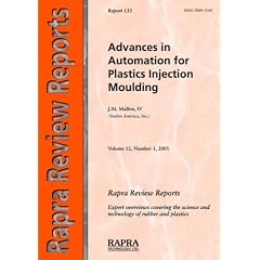 Advances in Automation for Plastics Injection Moulding (Rapra Review Reports)