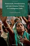 Pentecostals, proselytization, and anti-Christian violence in contemporary India