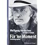 F�r 'ne Moment: Autobiographie von Wolfgang Niedecken