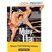 Muay Thai: Advanced Thai Kickboxing Techniques