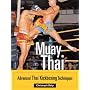 Muay Thai: Advanced Thai Kickboxing Techniques