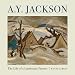A.Y. Jackson: The Life of a Landscape Painter