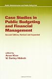 Case Studies in Public Budgeting and Financial Management, Revised and Expanded (Public Administration and Public Policy)