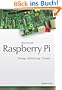 Raspberry Pi: Einstieg - Optimierung - Projekte