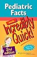 Pediatric Facts Made Incredibly Quick! (Incredibly Easy! Series)
