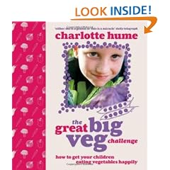 The Great Big Veg Challenge: How to get your children eating vegetables happily