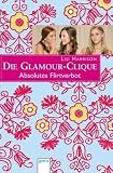Die Glamour-Clique 09 - Absolutes Flirtverbot - Lisi Harrison