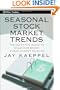 Seasonal Stock Market Trends: The Definitive Guide to Calendar-Based Stock Market Trading (Wiley Trading)