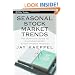 Seasonal Stock Market Trends: The Definitive Guide to Calendar-Based Stock Market Trading (Wiley Trading)