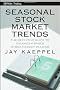 Seasonal Stock Market Trends: The Definitive Guide to Calendar Based Stock Market Trading (Wiley Trading)