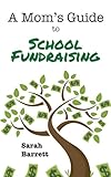 Image of A Mom's Guide To School Fundraising