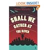 Shall We Gather at the River