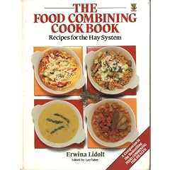 The Food Combining Cook Book : Recipes for the Hay System