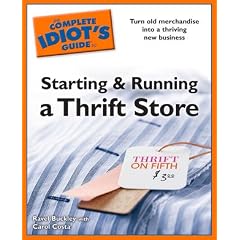 The Complete Idiot's Guide to Starting and Running a Thrift Store
