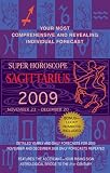 Sagittarius (Super Horoscopes 2009) (Super Horoscopes)
